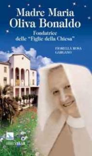 Madre Maria Oliva Bonaldo. Fondatrice delle «Figlie della Chiesa»