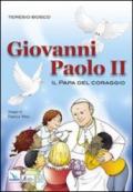 Giovanni Paolo II. Il Papa del coraggio