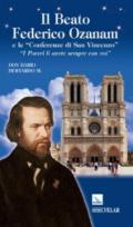 Il beato Federico Ozanam e le «conferenze di San Vincenzo». «I poveri li avete sempre con voi»