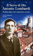 Il servo di Dio Antonio Lombardi. Profeta laico del ventesimo secolo