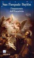 San Pasquale Baylón. L'innamorato dell'Eucaristia