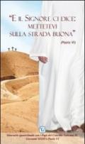 «E il Signore ci dice: mettetevi sulla strada buona» (Paolo VI). Itinerario quaresimale con i Papi del Concilio Vaticano II