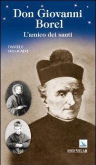 Don Giovanni Borel. L'amico dei santi