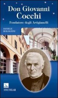 Don Giovanni Cocchi. Fondatore degli Artigianelli