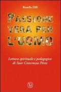 Passione vera per l'uomo. Lettura spirituale e pedagogica di Suor Crescenzia Pérez