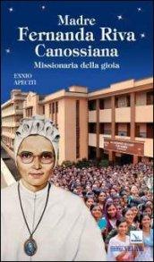 Madre Fernanda Riva Canossiana. Missionaria della gioia