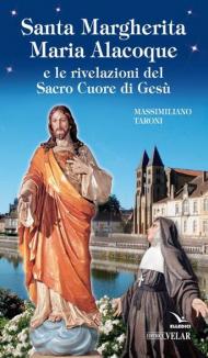 Santa Margherita Maria Alacoque e le rivelazioni del sacro Cuore di Gesù