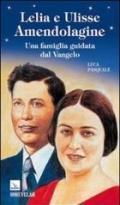 Lelia e Ulisse Amendolagine. Una famiglia guidata dal Vangelo