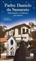 Padre Daniele da Samarate. Missionario e lebbroso per amore