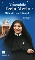 Venerabile Tecla Merlo. Mille vite per il Vangelo