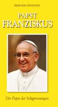 Papst Franziskus. Der Papst der Seligpreisungen