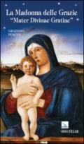 La Madonna delle Grazie. «Mater divinae gratiae». Ediz. italiana
