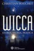 Wicca. Storia, teoria, pratica