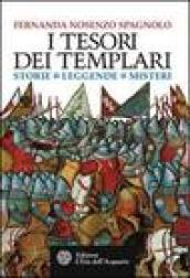 I tesori dei Templari. Storie, leggende, misteri