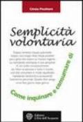 La semplicità volontaria. Come inquinare e consumare di meno