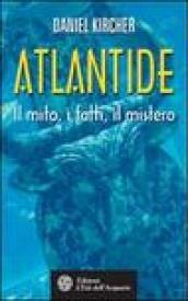 Atlantide. Il mito, i fatti, il mistero