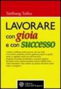 Lavorare con gioia e con successo