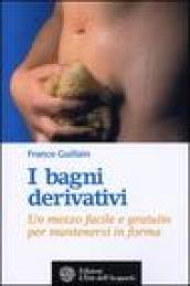 I bagni derivativi. Un mezzo facile e gratuito per mantenersi in forma