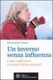 Un inverno senza influenza. Come rafforzare le nostre difese naturali