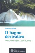 Il bagno derivativo. Cent'anni dopo Louis Kuhne