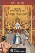 Storie sorprendenti di liberi muratori (certi e presunti)