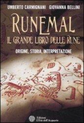 Runemal. Il grande libro delle rune. Origine, storia, interpretazione