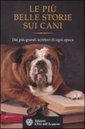 Le più belle storie sui cani: Dai più grandi scrittori di ogni epoca (Altrimondi)