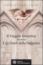 Il viaggio iniziatico ovvero i 33 gradi della saggezza