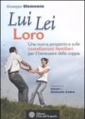 Lui lei loro. Una nuova prospettiva sulle costellazioni familiari per il benessere della coppia