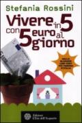 Vivere in 5 con 5 euro al giorno (Altrimondi)