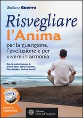 Risvegliare l'anima per la guarigione, l'evoluzione e per vivere in armonia. Con CD Audio