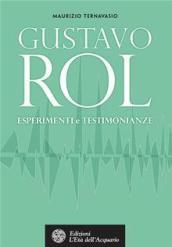 Gustavo Rol. Esperimenti e testimonianze