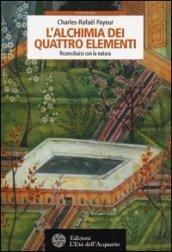 L'alchimia dei quattro elementi. Riconciliarsi con la natura