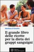 Il grande libro delle ricette per la dieta dei gruppi sanguigni