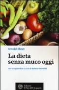 La dieta senza muco oggi