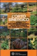 L'orto sinergico. Guida per ortolani in erba alla riscoperta dei doni della terra