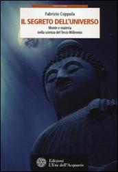 Il segreto dell'universo. Mente e materia nella scienza del terzo millennio