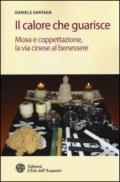 Il calore che guarisce. Moxa e coppettazione, la via cinese al benessere