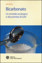 Bicarbonato. Un rimedio ecologico e alla portata di tutti