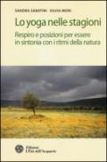 Lo yoga nelle stagioni. Respiro e posizioni per essere in sintonia con i ritmi della natura