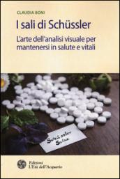 I sali di Schüssler. L'arte dell'analisi visuale per mantenersi in salute e vitali