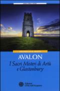 Avalon. I sacri misteri di Artù e Glastonbury