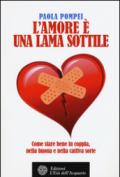 L'amore è una lama sottile: Come stare bene in coppia, nella buona e nella cattiva sorte