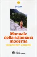 Manuale della sciamana moderna (anche per uomini)