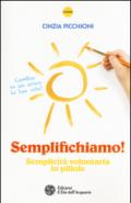 Semplifichiamo! Semplicità volontaria in pillole