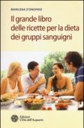 Il grande libro delle ricette per la dieta dei gruppi sanguigni