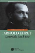 Arnold Ehret: L'amore alla base di tutto