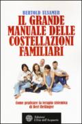 Il grande manuale delle costellazioni familiari. Come praticare la terapia sistemica di Bert Hellinger: 1