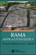 Rama antica città celtica. Piemonte megalitico tra storia e leggenda: 1