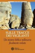 Sulle tracce dei Vigilanti: Un mistero biblico millenario finalmente svelato